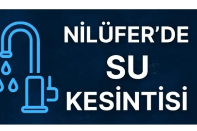 Bursa Nilüfer’de su kesintisi
