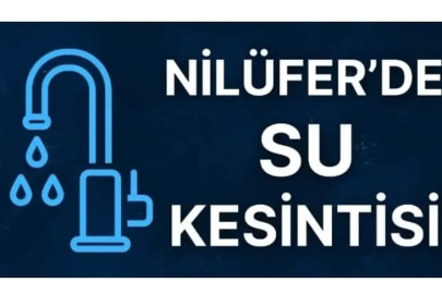 Bursa Nilüfer'de Su Kesintisi